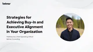 Achieving Buy-In and Executive Alignment | Interview with Belmar COO Matthew Hui