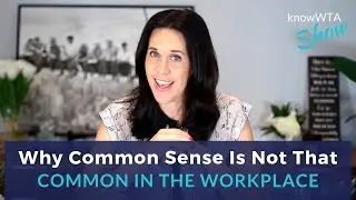 Why Common Sense Is Not That Common In The Workplace