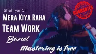 Mera Kiya Raha | Love | Team Work Entertainment | Shahryar Gill | Bharu Kapoor