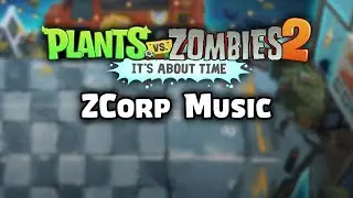 Plants vs Zombies 2 ZCorp Music | Update 10.6.1