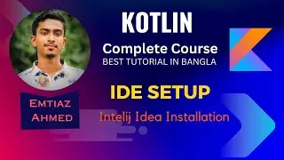 Kotlin Tutorial_01_ Compiler setup || IntelliJ installation || Kotlin tutorial Bangla