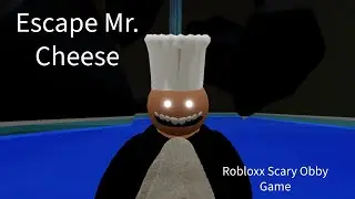 Escape Mr. Cheese Obby l Roblox Scary Obby Game