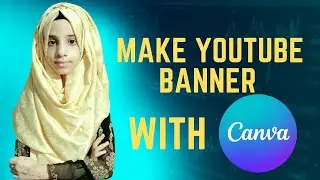 Canva Class 5 | How To Make Youtube Banner  In Canva | Teach 4 u