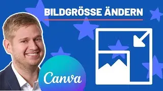 Bildgröße ändern vom Design in Canva - Schnell & Einfach - Tutorial Deutsch