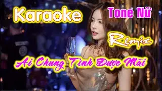 Nhiều khi muốn một mình nhưng sợ cô đơn...karaoke remix Tone Nữ
