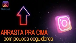 ARRASTE PARA CIMA SEM TER 10K | Link com poucos seguidores