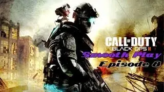 Call of Duty: Black Ops 2 ~ Smooth Play Episode 8 