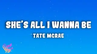 Tate McRae - she's all i wanna be