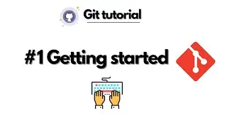 Git Tutorial: #1 Getting started