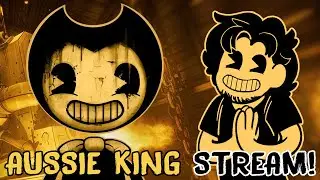 Aussie King Horror Games Stream || Bendy and the Ink Machine