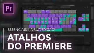 20 Atalhos ESSENCIAIS do Adobe Premiere para Você Editar Mais Rápido!