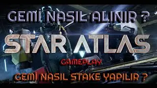 STAR ATLAS GAMEPLAY | GEMİ NASIL ALINIR ? | GEMİ NASIL STAKE EDİLİR ?