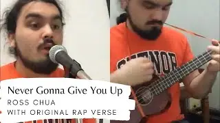 Never Gonna Give You Up, by Rick Astley (with an original rap verse)