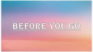 Lewis Capaldi - Before You Go (lyrics)