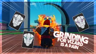The Vizard Grind is a pain... [Peroxide]