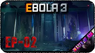 Ебола которая не отпускает - Стрим - EBOLA 3 [EP-02]
