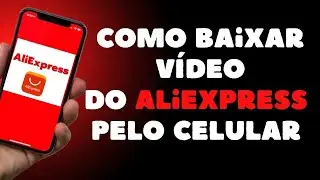 Como baixar Video do Aliexpress Pelo Celular