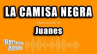 Juanes - La Camisa Negra (Versión Karaoke)