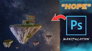 Hope : Photoshop Manipulation| Photoshop CC | Tech Photography