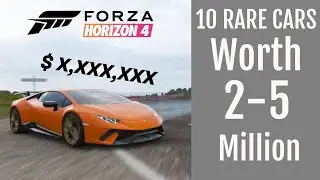 Forza Horizon 4 |10 RARE Cars to Sell for 2-5 MILLION CREDITS