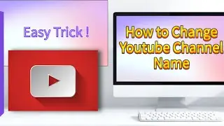 How To Change YouTube Channel Name Easily - Mobile | New Trick #changeyoutubechannelname