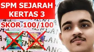 TEKNIK JAWAB 100/100 SPM SEJARAH KERTAS 3 | SPM TIPS | SPM 9A+