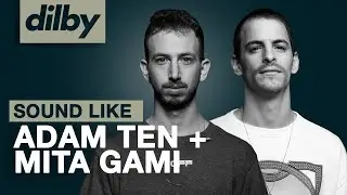 The Secret To Sound Like ADAM TEN and MITA GAMI