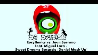 Eurythmics vs. Juan Serrano Feat. Miguel Lara - Sweet Dreams Bocaccio (Daniel Mah Up)