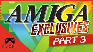 AMIGA Exclusive Games - Part 3