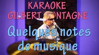 KARAOKE - Quelques notes de musique - Gilbert Montagné