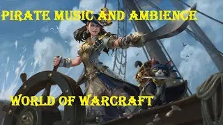 1 Hour of Pirate Music and Ambience in World of Warcraft