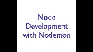 Node and Nodemon