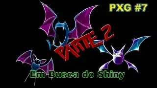 PxG #7 Shiny Zubat/Golbat (Part 2)
