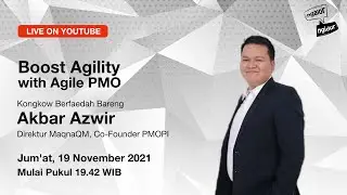 Ngalor Ngidur with Akbar, Boost Agility with Agile PMO