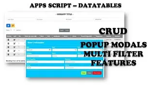 Google Apps Script - webApp CRUD with Popup Modals in DataTables | Multi Filters | Reset Filters