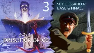 Call of Cthulu: Prisoner of Ice - 3 - Schlossadler Base & Finale