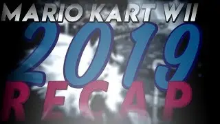 Mario Kart Wii - 2019 Recap
