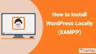 How to Install WordPress Locally (XAMPP)