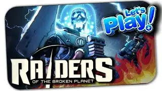 RAIDERS OF THE BROKEN PLANET ▶ ПЕРВЫЙ ВЗГЛЯД НА ГЕЙМПЛЕЙ