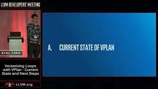 2017 LLVM Developers’ Meeting: A. Zaks “Vectorizing Loops with VPlan – Current State and Next Steps”
