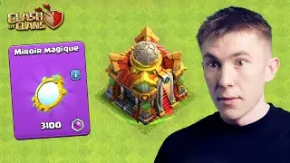 Je Débloque le Miroir Magique et les Nouvelles troupes Clash of Clans !