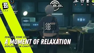 Exploration A Moment of Relaxation - Zenless Zone Zero Walkthrough