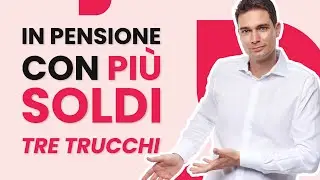 3 trucchi per aumentare la tua pensione