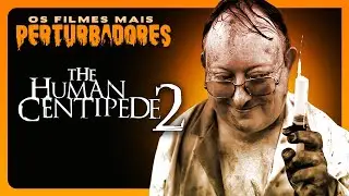 THE HUMAN CENTIPEDE 2: The Most Disturbing Movies of All Time #09