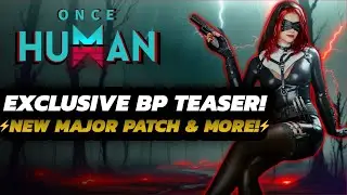 Once Human - NEW Massive PATCH Update | EXCLUSIVE Battle PASS Teaser | World Merges & MORE
