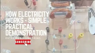 How Electricity Works - Simple Practical Demonstration | Extreme Engineering