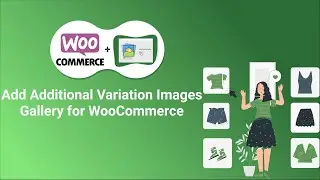How to Add Multiple Image Gallery for Variable products in Woocommerce | Additional Variation Images