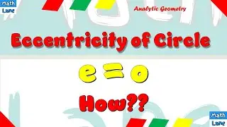 Eccentricity of Circle is Zero: A simple explanation using Analytic Geometry.