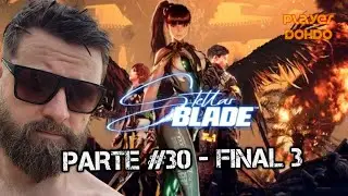 Stellar Blade - Parte #30 - Final 3 - Gameplay Completa