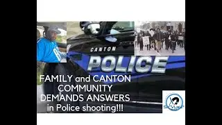 Family and Community DEMAND answers in the death of James Williams by Canton police Officer Robert H